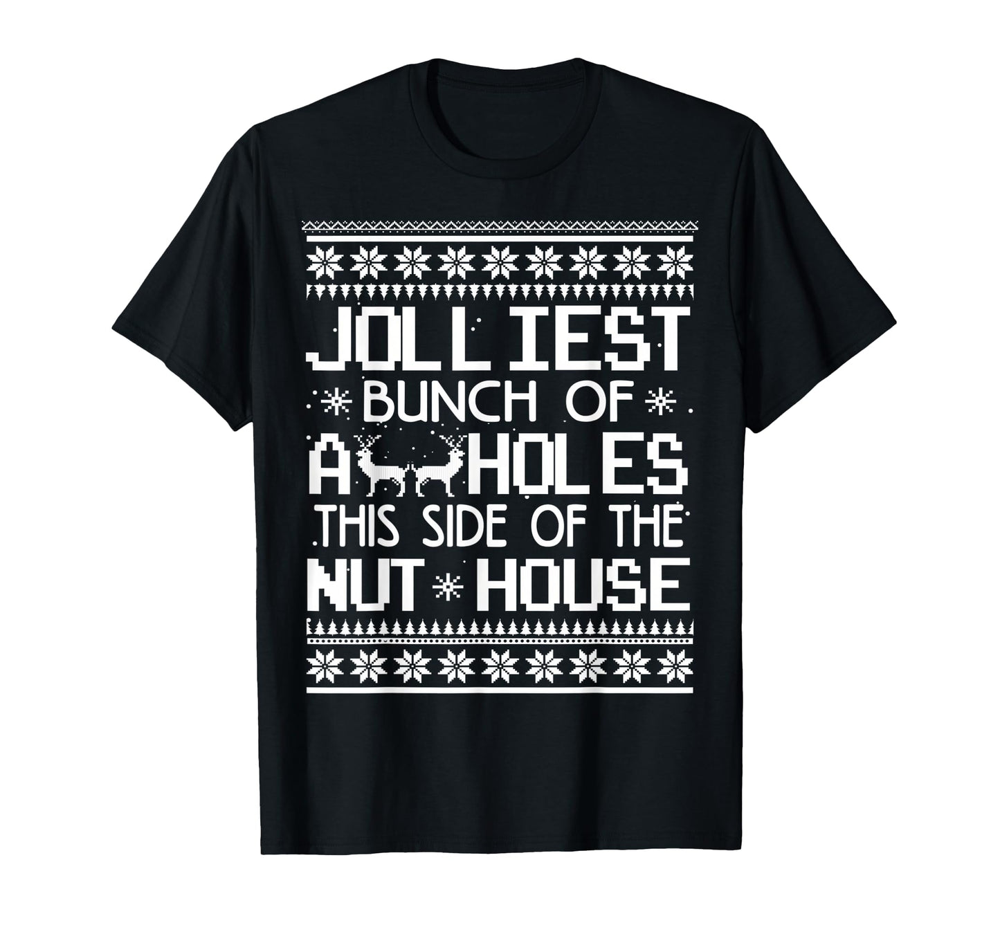 Jolliest Bunch Of Assholes This Side Of The Nut House T-Shirt