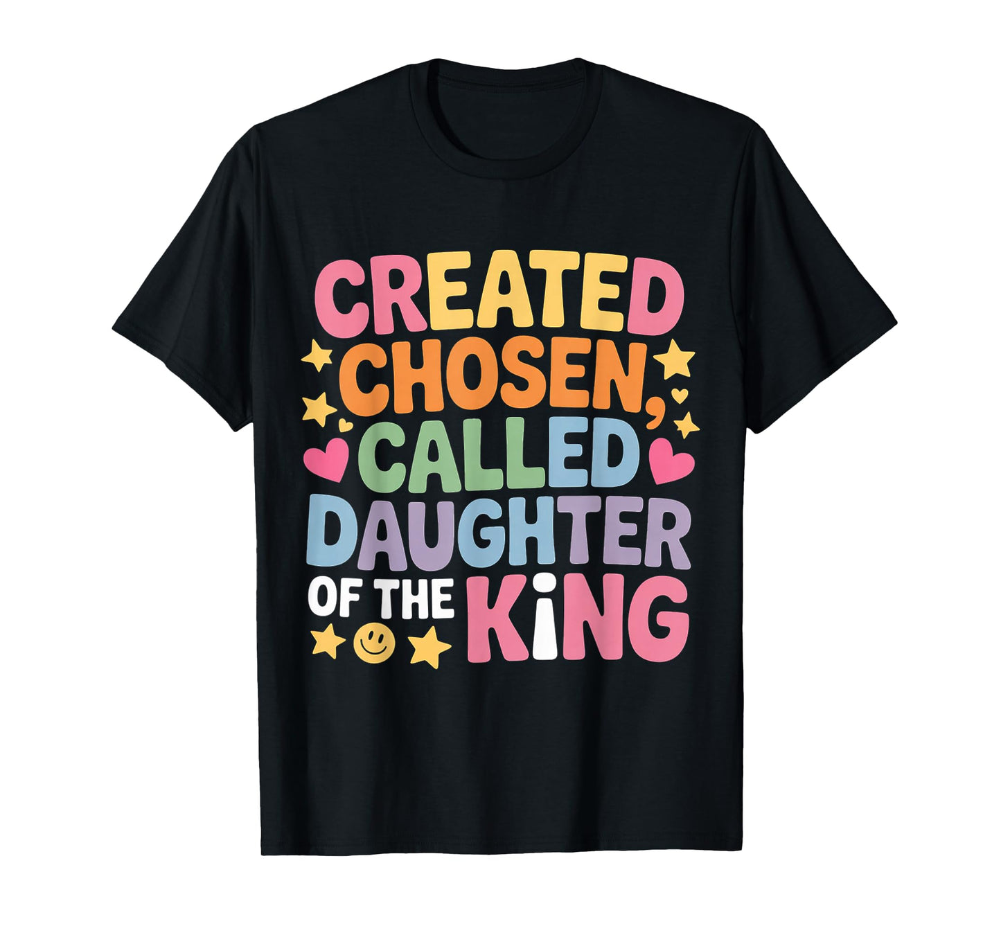 Created Chosen Called Daughter of The King - T-Shirt