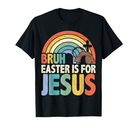 Bruh Easter Is For Jesus Christian Easter Teen Boys Mens T-Shirt