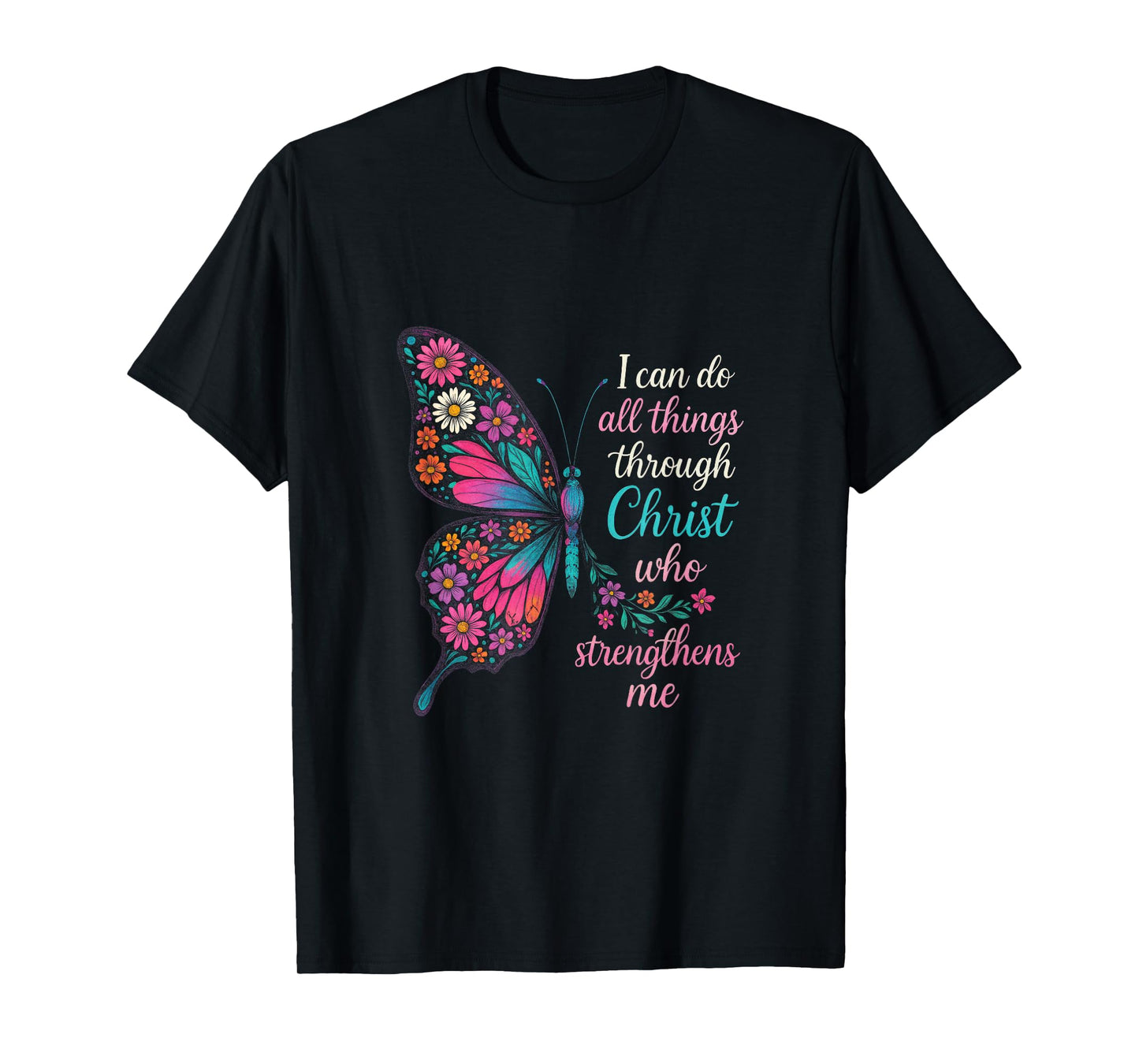 I Can Do All Things Through Christ Who Strength... T-Shirt