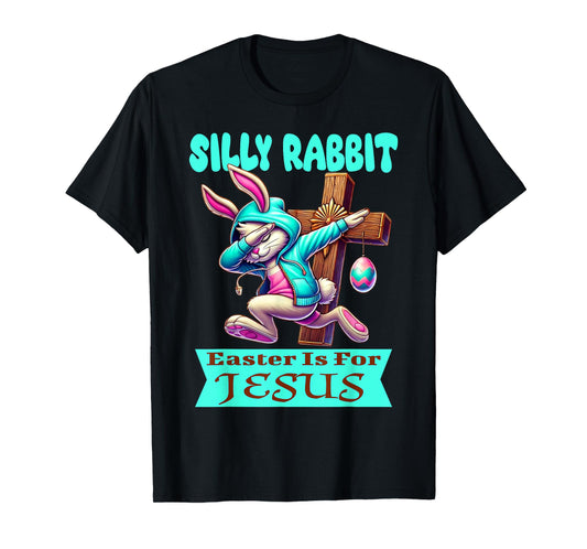 Silly Rabbit Easter Is For Jesus Cute Dabbing Bunny T-Shirt