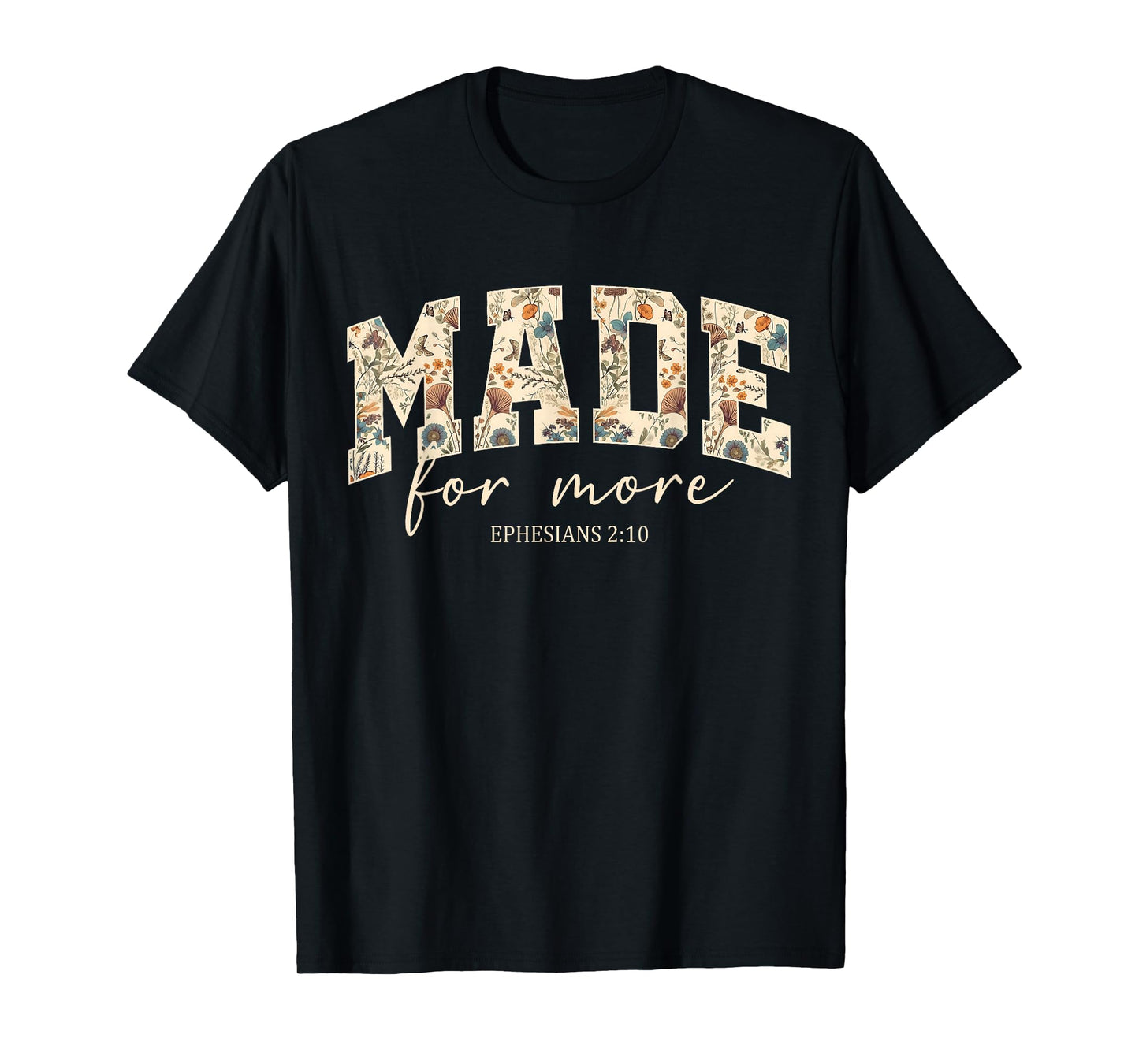 Made for More Ephesians 2:10 Bible Verse Faith Christian T-Shirt