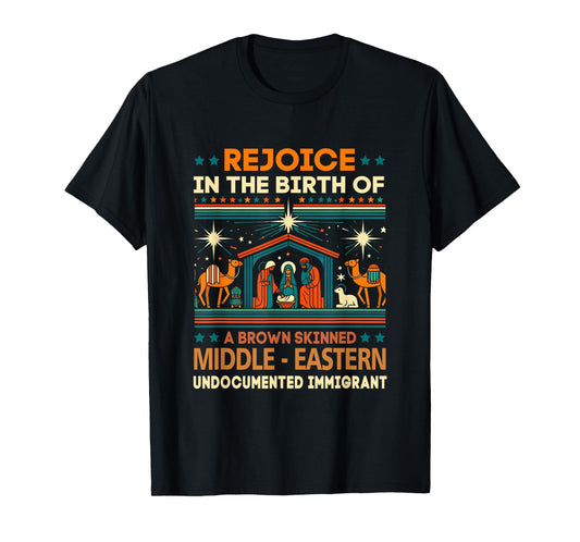 Rejoice In The Birth Of A Brown Skinned Middle Eastern Jesus T-Shirt