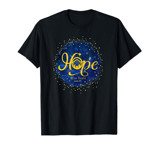 Hope Was Born Isaiah 9:6 T-Shirt
