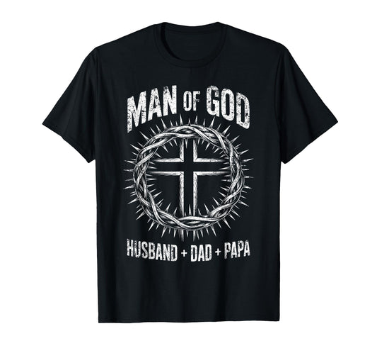 Man Of God Husband Dad Papa Cross Fathers Day Men Christian T-Shirt