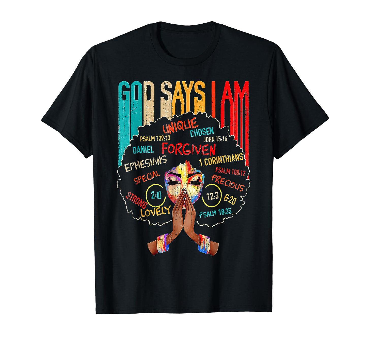 Black Girls God Says I Am T-Shirt