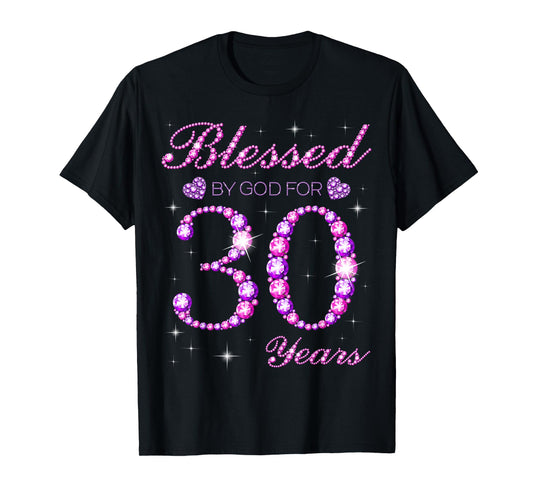 Blessed by God for 30 Years Old 30th Birthday Party T-Shirt