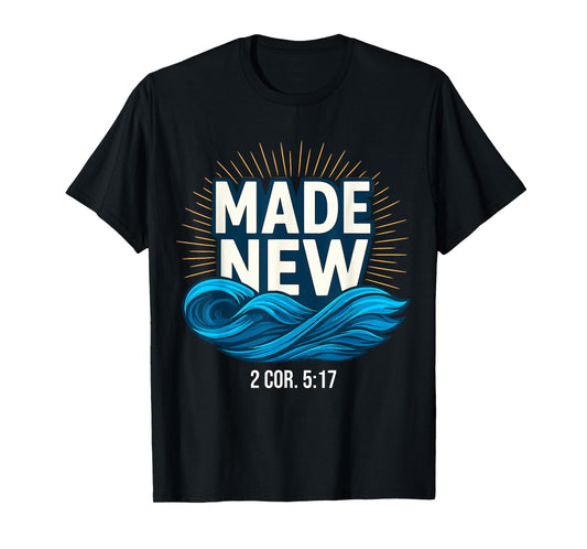 Baptized Made New Baptism T-Shirt