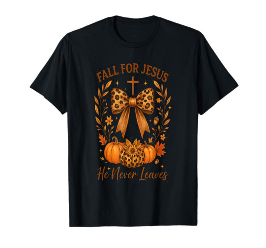 Fall for Jesus He Never Leaves Christian Autumn T-Shirt