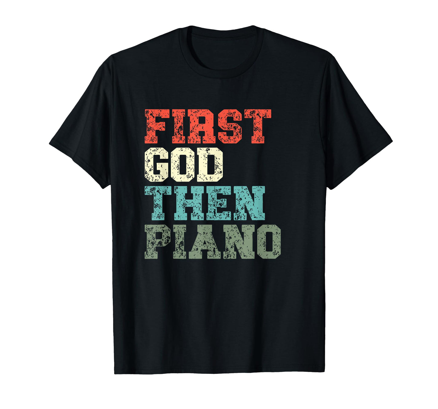 First God Then Piano Player Christian Believer T-Shirt