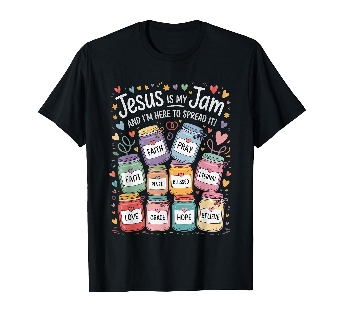 Jesus is My Jam and I'm Here to Spread It Faith Men Women T-Shirt