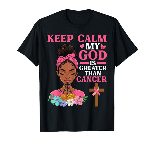 Keep Calm My God is Greater Than Breast Cancer Christian T-Shirt