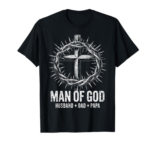 Man Of God Husband Dad Papa Cross Fathers Day Men Christian T-Shirt