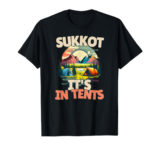 Sukkot It's In Tents T-Shirt