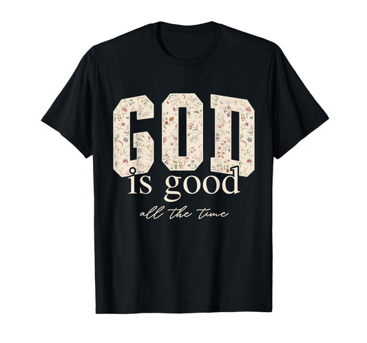 Floral God Is Good All The Time Bible Verse Christian Jesus T-Shirt
