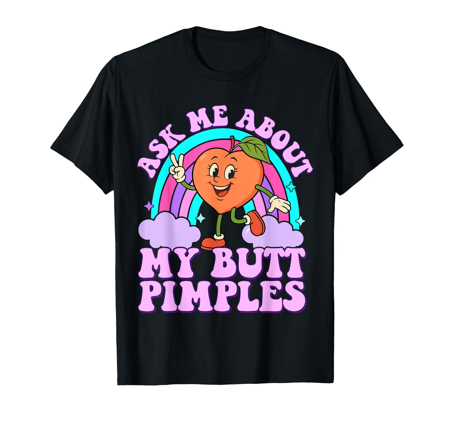 Ask Me About My Butt Pimples Funny Embarrassing Adult Meme T-Shirt
