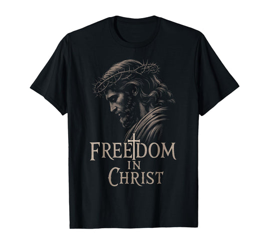 Freedom in Christ Free Faith Jesus Face Crown of Thorns God T-Shirt
