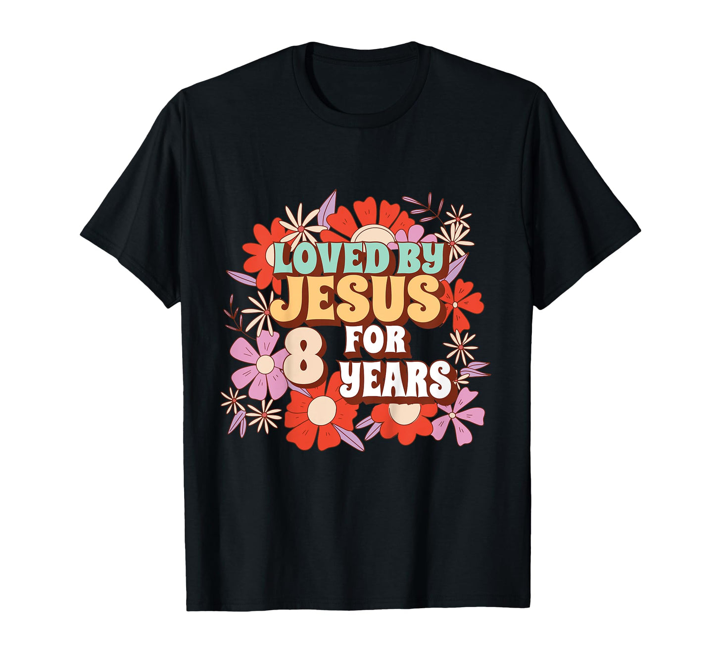 Loved By Jesus For 8 Years 8th Birthday Christian Theme T-Shirt