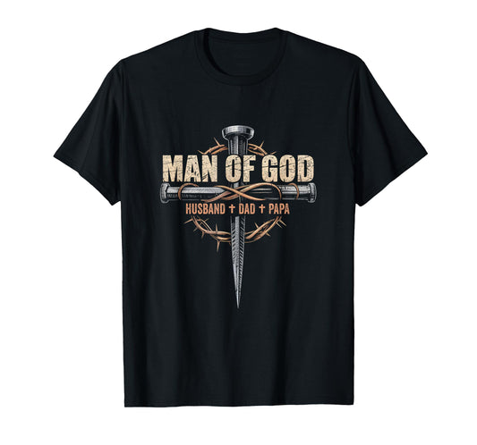 Man Of God Husband Dad Papa Cross Christian Fathers Day T-Shirt