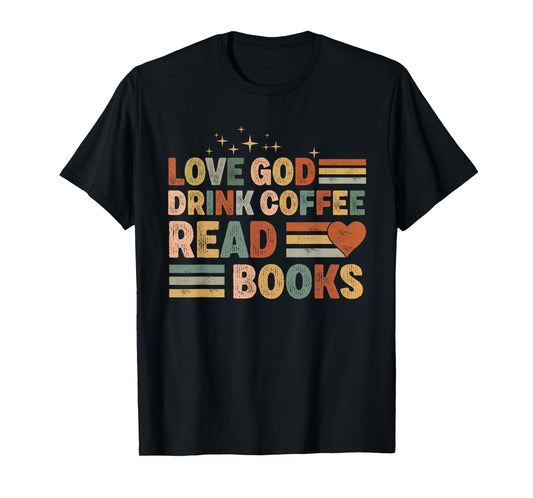 love god drink coffee read books lovers Jesus and Coffee T-Shirt