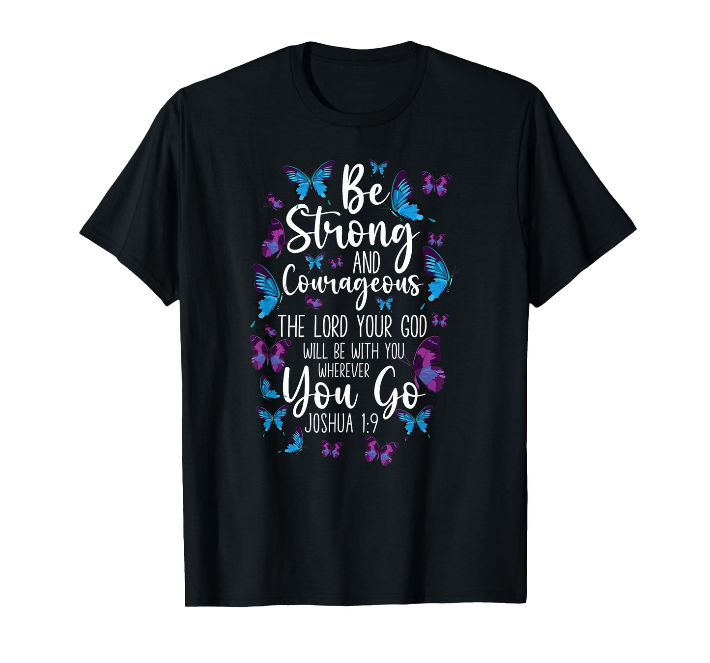Christian Bible Verse Quote Butterfly Joshua 1:9 T-Shirt