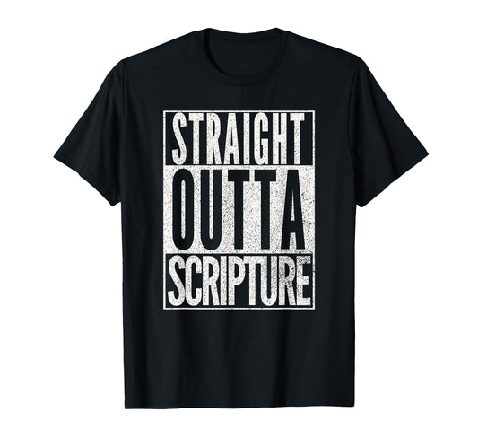 STRAIGHT OUTTA SCRIPTURE EASTER NOVELTY BIBLE WORD T Shirt T-Shirt