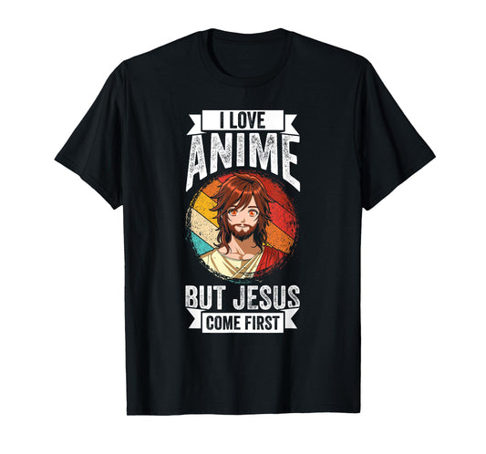 I Love Anime BUT Jesus Come First Anime Jesus T-Shirt