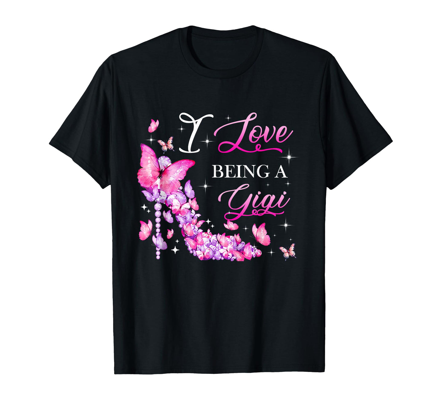 I Love Being A Gigi High Heel Butterfly Grandma Women T-Shirt