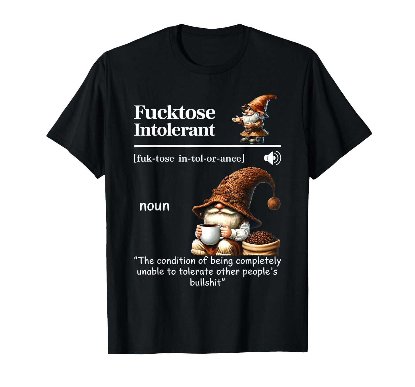 Fucktose Intolerant Definition Funny Gnome Coffee T-Shirt