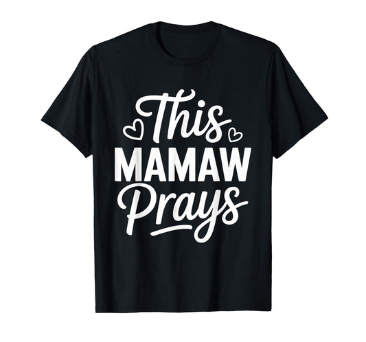 This Mamaw Prays Faith Christian Grandma T-Shirt