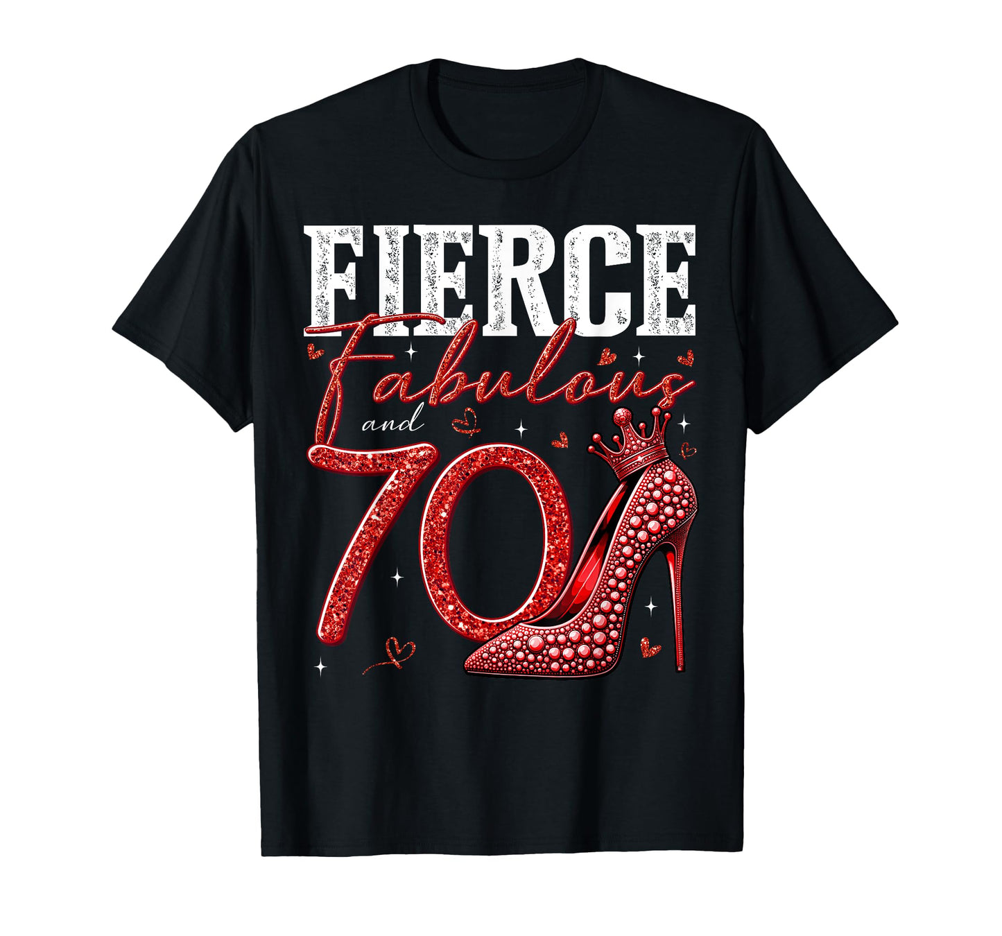 70th Birthday Fierce Fabulous and 70 Year Old Gifts Heels T-Shirt