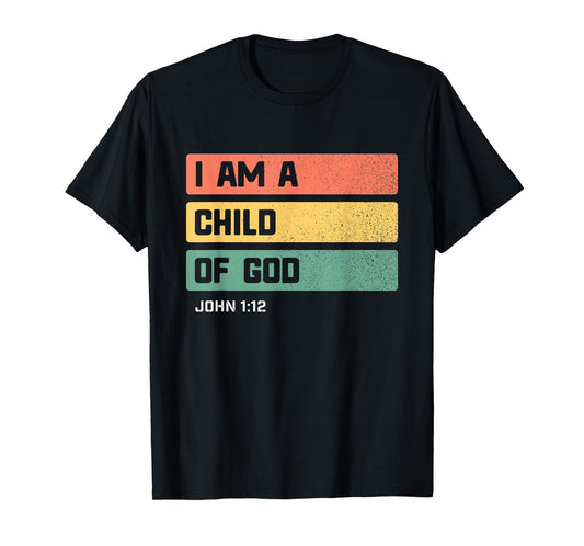 I am a Child of God Christian Bible Verse John 1 12 T-Shirt