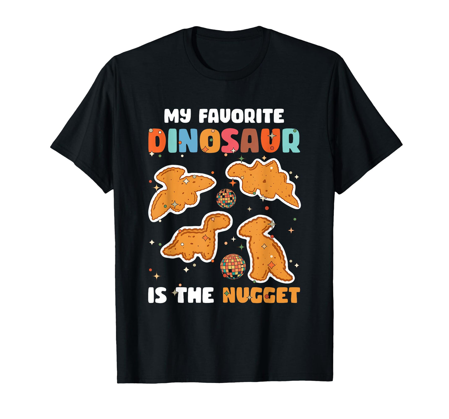 Nugget My Favorite Dinosaur Is The Nugget Chicken Lover T-Shirt