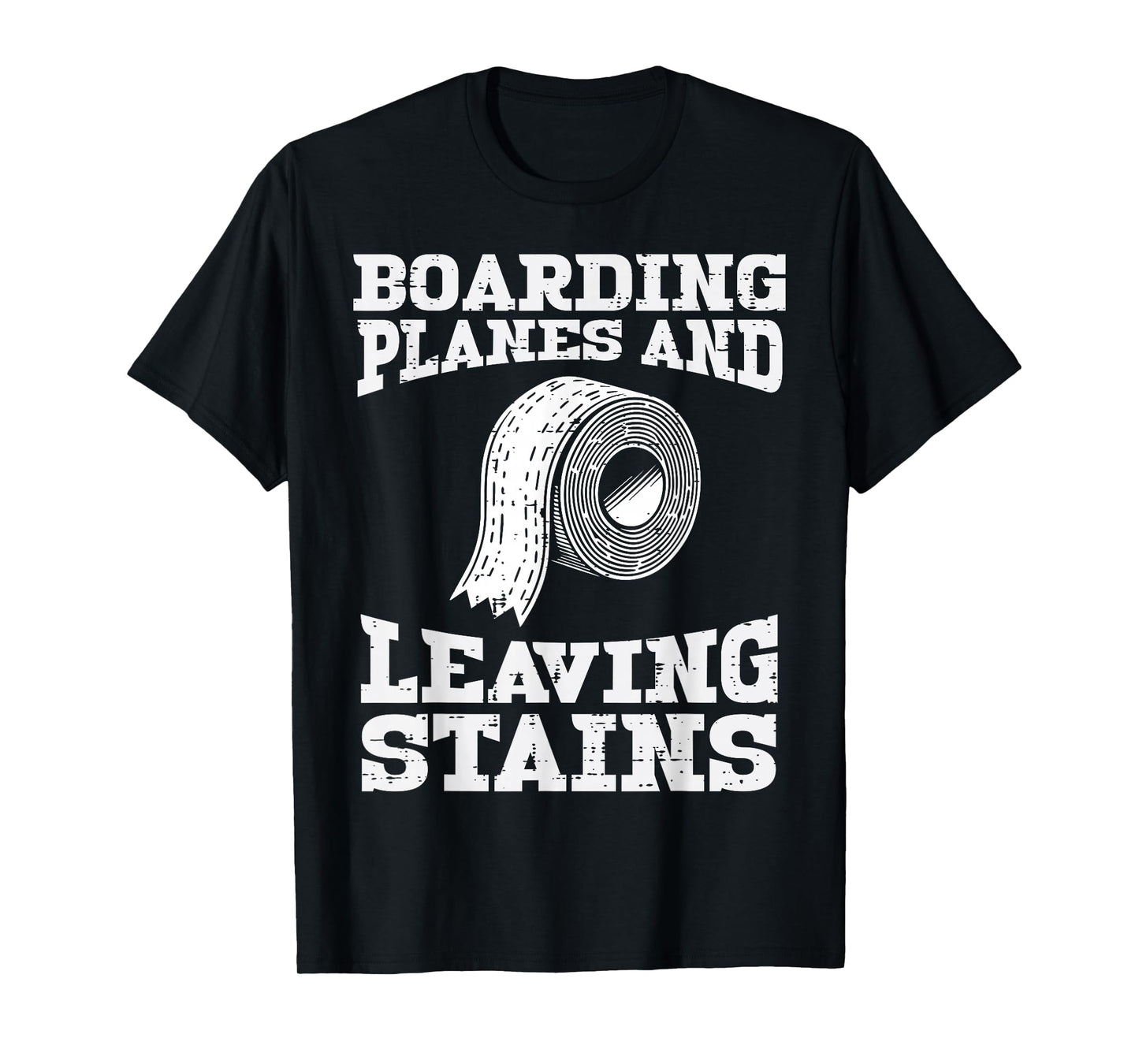Boarding Planes Leaving Stains Inappropriate Humor Men Women T-Shirt