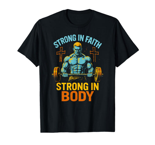 Faith Strong in Faith Strong in Body Cool Mens Christian T-Shirt