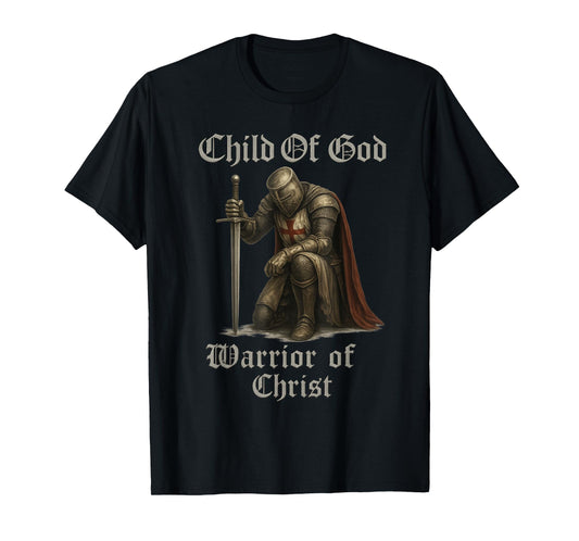 Child of God, Warrior of Christ - Catholic Knight T-Shirt