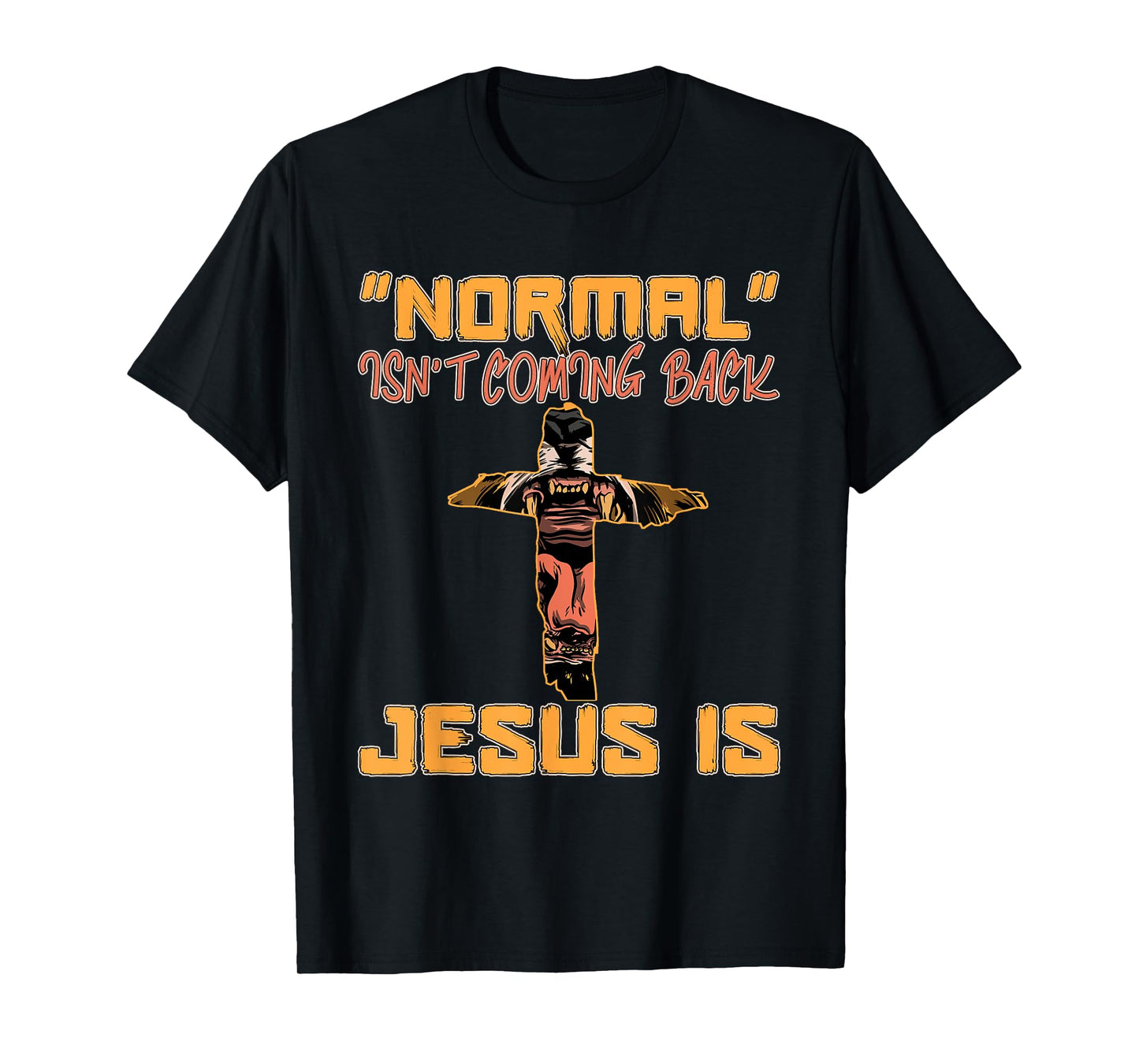 Normal Isn't Coming Back Jesus Is Lion of Judah T-Shirt