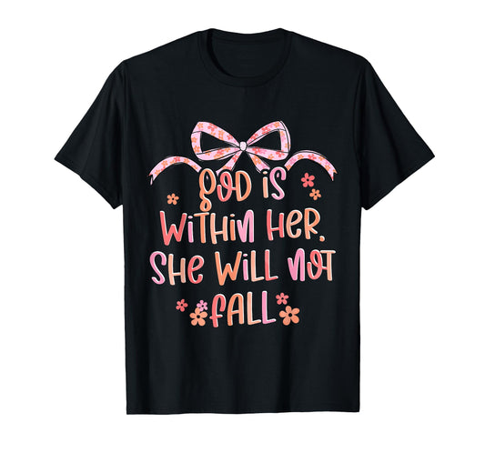 God Is Within Her She Will Not Fall Coquette Bow Bible Verse T-Shirt