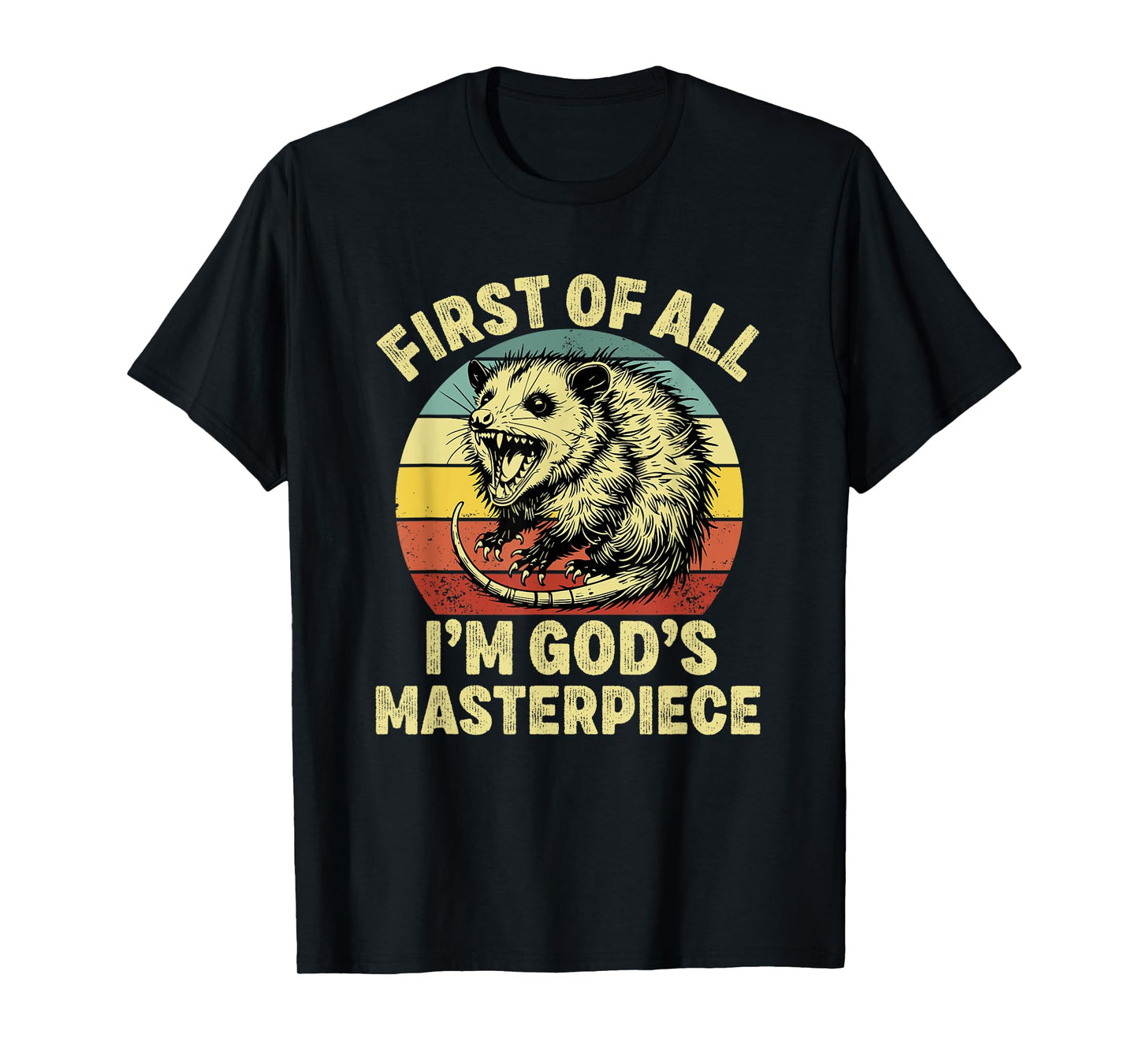 first of all i'm god's masterpiece raccoon T-Shirt