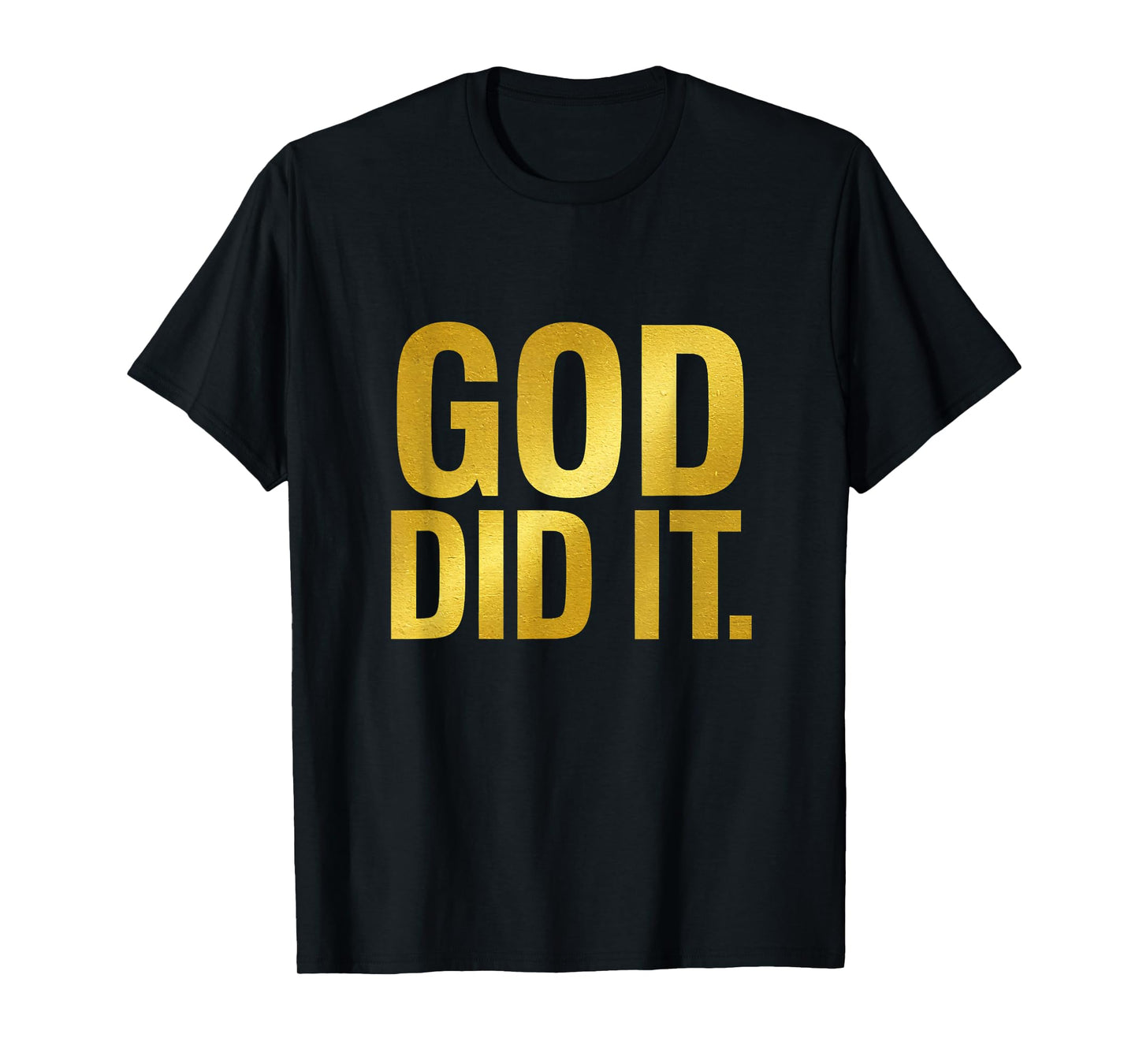 God Did It Christian Testimony Faith Praise Gospel T-Shirt
