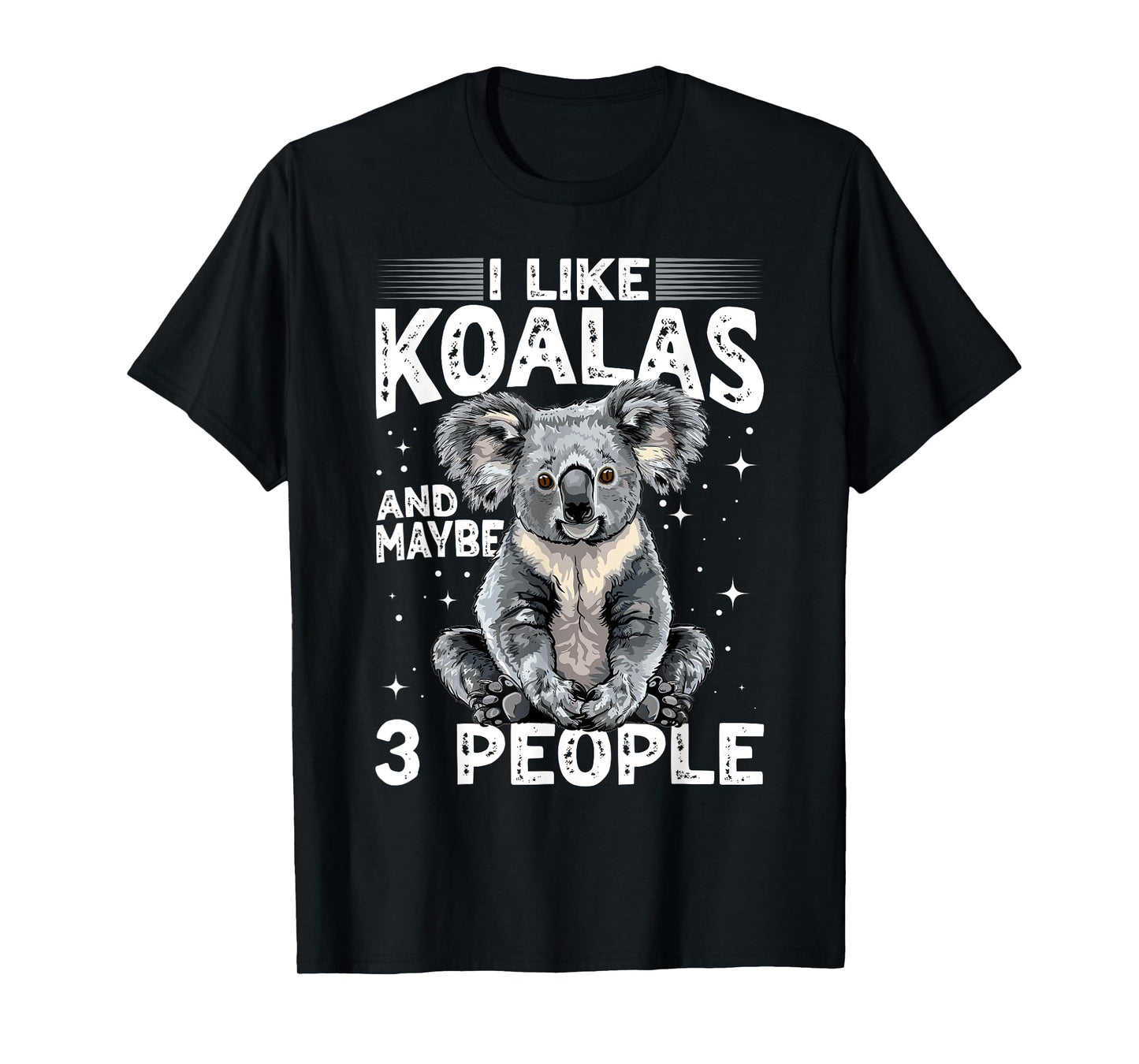 Funny Koala Animal I Like Koalas And Maybe 3 People T-Shirt