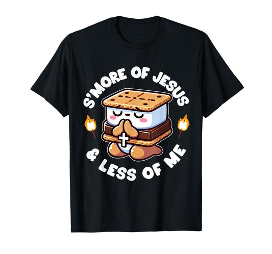 S'more of Jesus and Less of Me Funny Christian T-Shirt