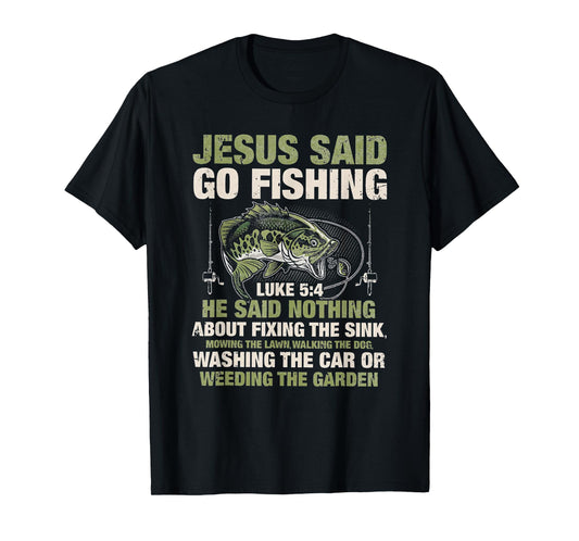 jesus said go fishing religious christian funny fathers day T-Shirt