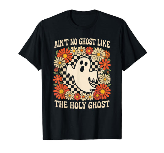Ain't No Ghost Like The Holy Ghost Christian Halloween T-Shirt