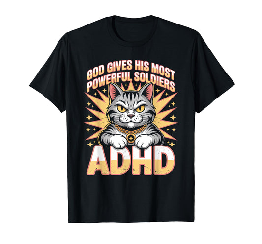 God Gives Powerful Soldiers ADHD Funny Cat Meme Bootleg T-Shirt