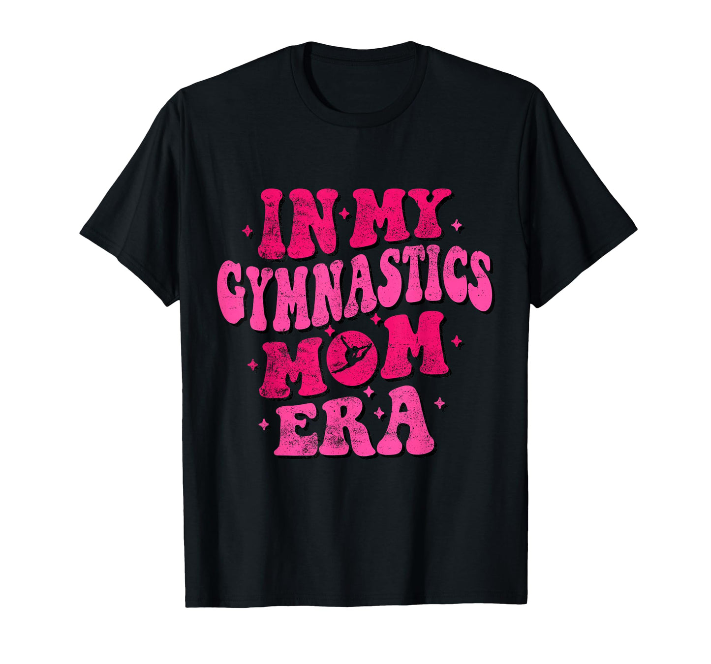 In My Gymnastics Mom Era Funny Gymnastics Mom Mothers Day T-Shirt