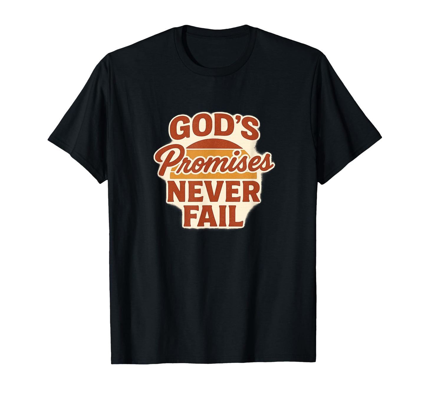 God’s Promises Never Fail, Vintage Distressed Design T-Shirt