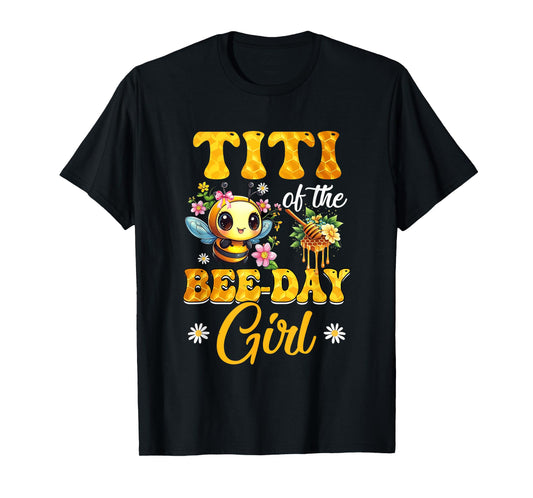 Titi Of The Birthday Girl Bee Family Birthday Party T-Shirt