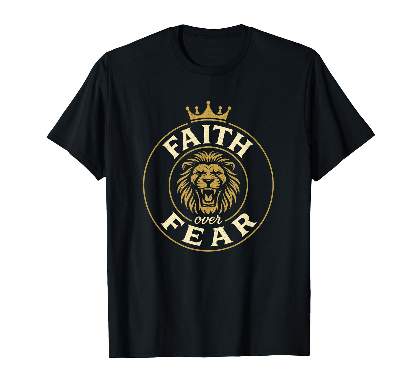Faith Over Fear | Lion Crown - Bold Christian Style T-Shirt
