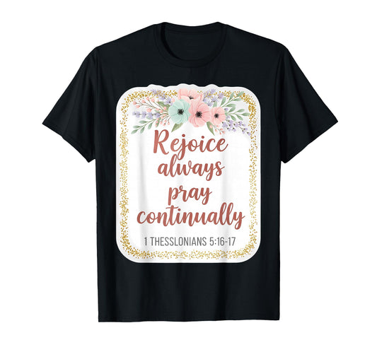 Christian Woman Bible Verse Rejoice Always Pray Continually T-Shirt